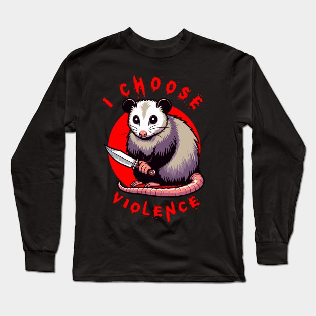 I Choose Violence Funny Kawaii Opossum Long Sleeve T-Shirt by MoDesigns22 